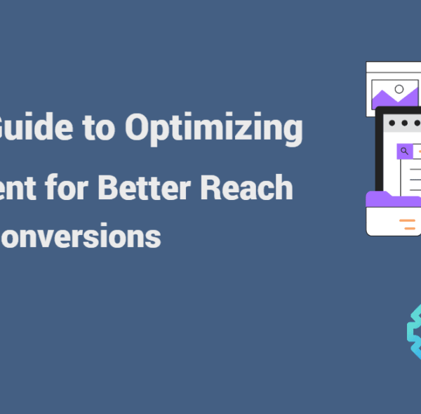 A Beginner’s Guide to Optimizing Web Content for Better Reach and Conversions