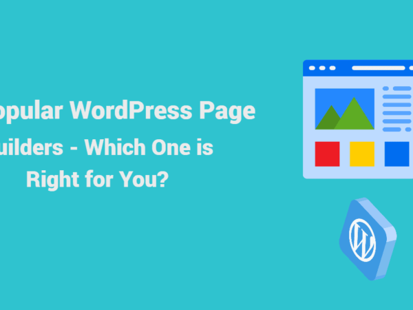 5 Popular WordPress Page Builders – Which One is Right for You?
