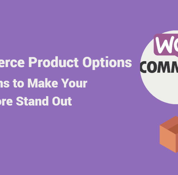 WooCommerce Product Options Plugins to Make Your Store Stand Out
