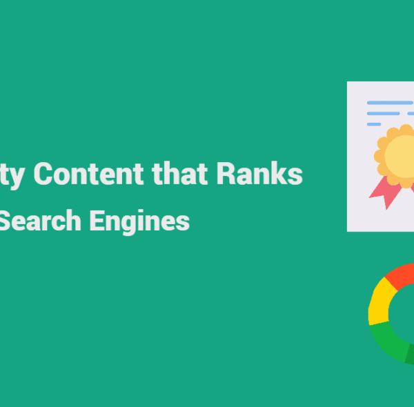 7 Proven Ways to Create Quality Content that Ranks Well in Search Engines